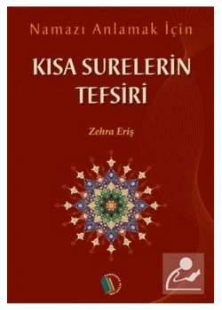 Namazı Anlamak İçin Kısa Surelerin Tefsiri Zehra Eriş Erkam