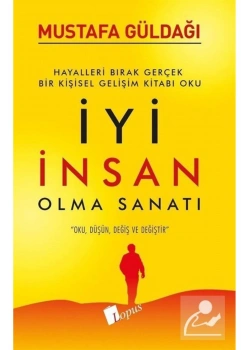 İyi İnsan Olma Sanatı Mustafa Güldağı Lopus