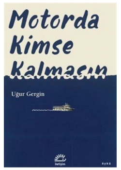 Motorda Kinse Kalmasın Uğur Gergin İletişim
