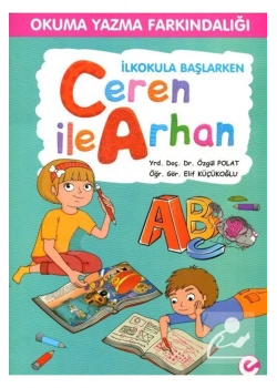 Ceren İle Arhan Okuma Yazma Farkındalığı +5 Yaş Yrd.Doç.Dr.Özgül Polat Elele