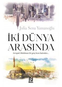 İki Dünya Arasında   Julia Sena Yamanoğlu     Nesil