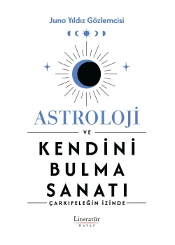 Astroloji Ve Kendini Bulma Sanatı Çarkıfeleğin İzinde Literatür