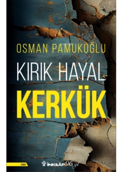 Kırık Hayal Kerkük Osman Pamukoğlu İnkılap