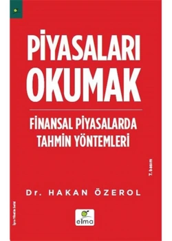 Piyasaları Okumak Finansal Piyasalarda Tahmin Yöntemleri Hakan Özerol Elma Yayın