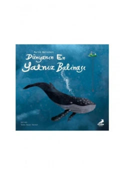 Dünyanın En Yalnız Balinası  Resimli  Erdem Yayın