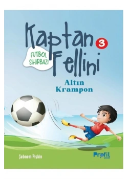 Futbol Sihirbazi Kaptan Fellini 3 Altin Krampon Profil Çocuk