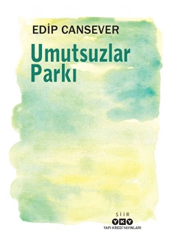Umutsuzlar Parkı Edip Cansever Yapı Kredi