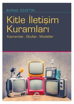 Kitle İletişim Kuramları Burak Özçetin İletişim