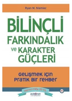 Bilinçli Farkindalik Ve Karakter Güçleri Ryan Niemiec Psikonet