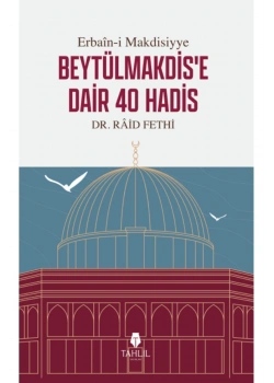 Beytülmakdise Dair 40 Hadis  Raid Fethi  Tahlil Yayın