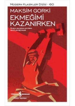 Ekmeğimi Kazanırken  Maksim Gorki  İş Bankası