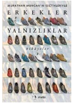 Erkekler Yalnızlıklar Hikayeler Murathan Mungan Metis