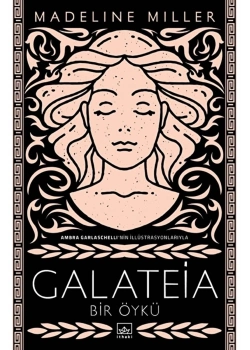 Galateia Bir Öykü  Madelıne Mıller  İthaki