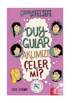 Duygular Aklımızı Çeler Mi ? Çocuklar İçin Felsefe Redhouse