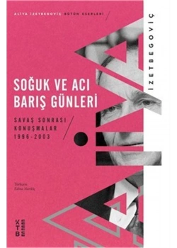 Soğuk Ve Acı Barış Günleri İzzetbegoviç Ketebe