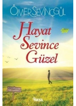 Hayat Sevince Güzel. Ömer Sevinçgül   Nesil