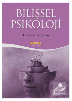 Bilişsel Psikoloji. E.Bruce Goldstein- Kaknüs