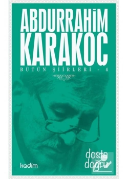Bütün Şiirleri-4 Dosta Doğru Abdurrahim Karakoç