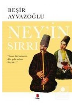 Neyin Sırrı / B.Ayvazoğlu Kapı Yay.