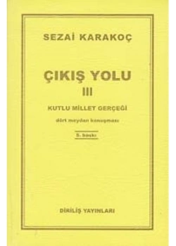 Çıkış Yolu 3   Kutlu Millet Gerçeği   S.Karakoç Diriliş