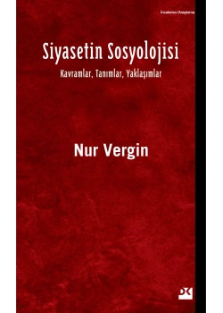 Siyasetin Sosyolojisi / Nur Vergin  Doğan Kitap