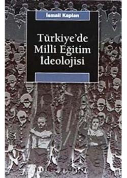 Türkiyede Milli Eğitim İdeolojisi  İsmail Kaplan  İletişim