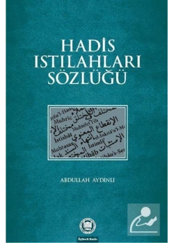 Hadis Istılahları Sözlüğü    Abdullah Aydınlı -İfav
