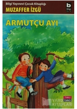 Armutçu Ayı (Çocuk Klasikleri) / Muzaffer İzgü  Bilgi Yayın