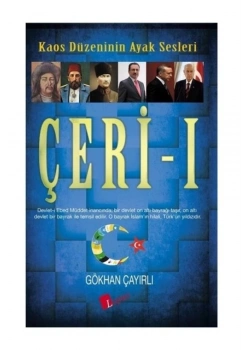 Çeri - 1 Kaos Düzeninin Ayak Sesleri.Gökhan Çayırlı