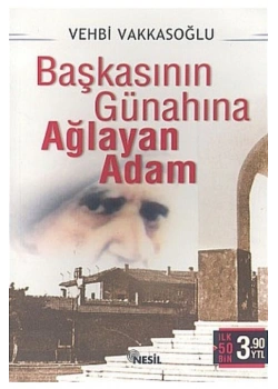 Başkasının Günahına Ağlayan Adam - Vehbi Vakkasoğlu - Nesil