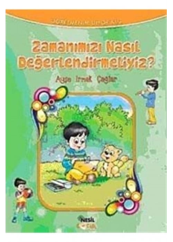 Zamanımızı Nasıl Değerlendirmeliyiz - A.I.Çağlar - Nesil