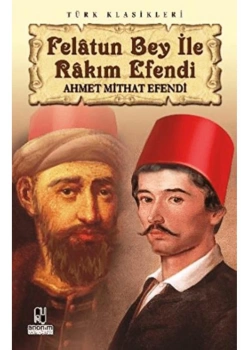 Felatun Bey İle Rakim Efendi̇ / A.Mi̇That Efendi̇. Anoni̇M