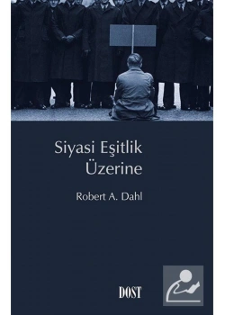 Siyasi Eşitlik Üzerine  Robert Dahl  Dost Yayın