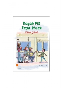 Küçük Pis Yeşil Böcek Füsun Çetinel Günışığı