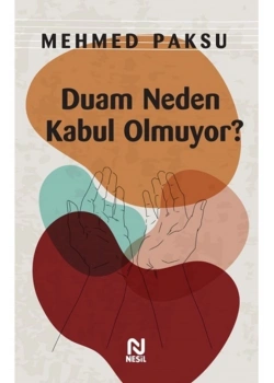 Duam Neden Kabul Olmuyor Mehmed Paksu Nesil Yayın