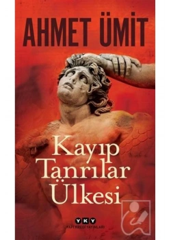 Kayıp Tanrılar Ülkesi  Ahmet Ümit  Yapı Kredi