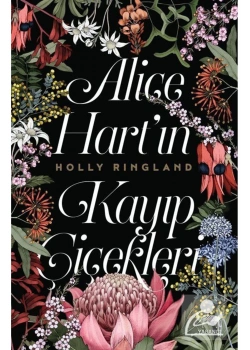 Alice Hartın Kayıp Çiçekleri  Holly Rıngland  Ciltli   Yabancı