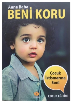 Anne Baba Beni Koru Çocuk İstismarına Son