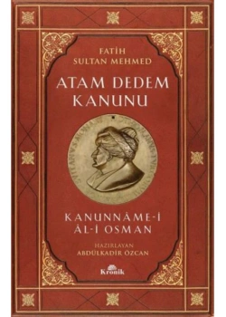 Fatih Sultan Mehmet Atam Dedem Kanunu Kronik