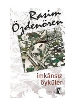 İmkansız Öyküler / Rasim Özdenören     İz Y.