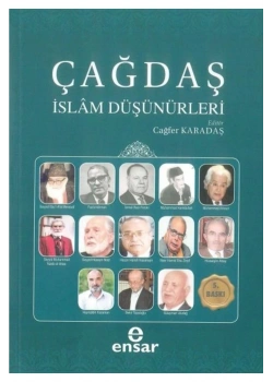 Çağdaş İslam Düşünürleri  Cağfer Karadaş  Ensar Neşriyat