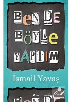 Ben De Böyle Yaptım İsmail Yavaş- Şule Yay.