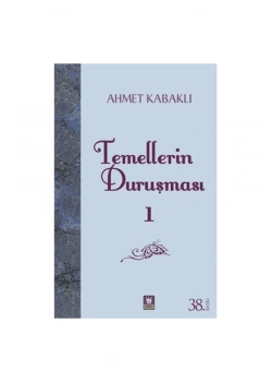 Temellerin Duruşması 1    Ahmet Kabaklı   Türk Edebiyatı Vakfı
