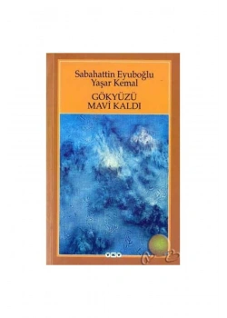 Gökyüzü Mavi Kaldı  Sebahattin Eyüboğlu Yaşar Kemal Yapı Kredi