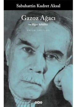 Gazoz Ağacı Ve Diğer Öyküler  Sabahattin Kudret Aksal     Yapı Kredi
