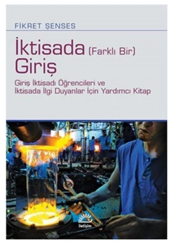 İktisada Farklı Bir Giriş  Fikret Şenses  İletişim