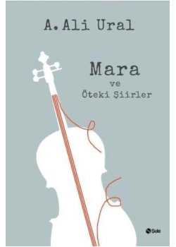 Mara Ve Öteki Şiirler  Ali Ural  Şule
