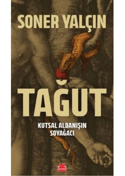 Tağut Kutsal Aldanışın Soyağacı  Soner Yalçın  Kırmızı Kedi Yayın