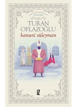 Kanunu Süleyman-Tiyatro-Turan Oflazoğlu İz Yayın