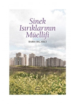 Sinek Isırıklarının Müellifi. Barış Bıçakçı İletişim